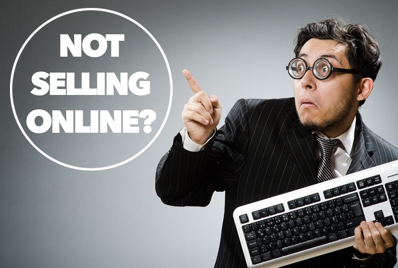 Why You're Not Selling Online