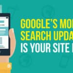 Is Your Website Ready for Google's Mobile Search Update?