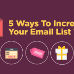 5 Ways To Increase Your Email List