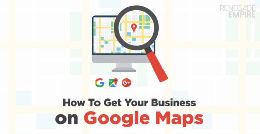 How To Get Your Business on Google Maps