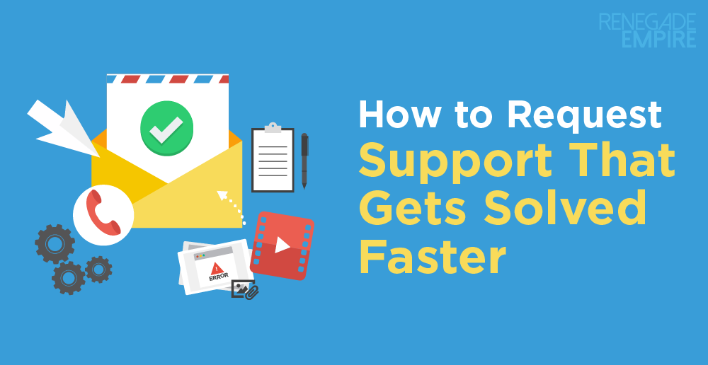 How to Request Support That Gets Solved Faster