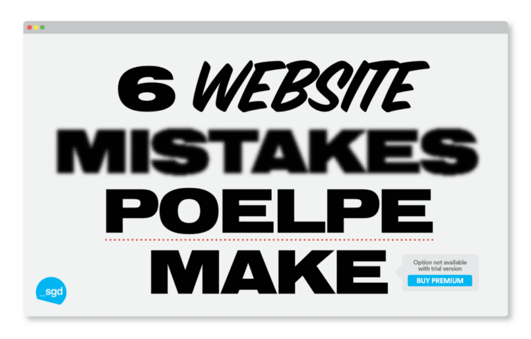 The 6 website mistakes people make