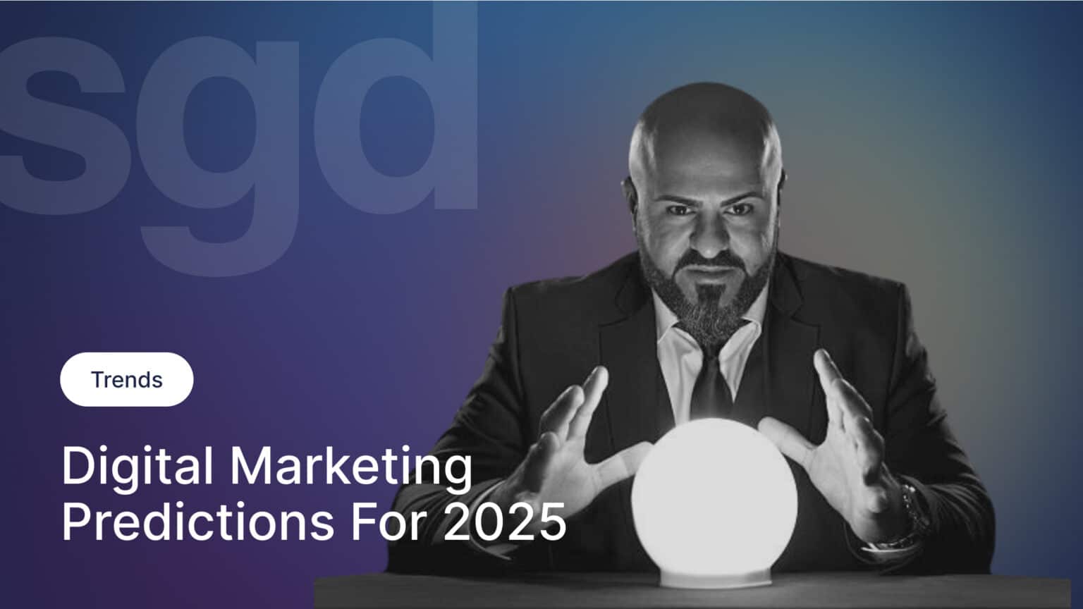 Digital Marketing Predictions for 2025