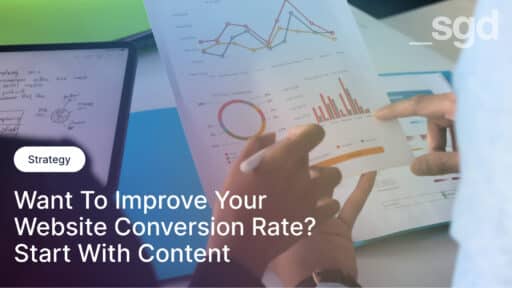 Want to Improve Your Website Conversion Rate? Start With Content