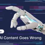 Where AI Content Goes Wrong