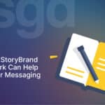 How the StoryBrand Framework Can Help You Craft Your Messaging