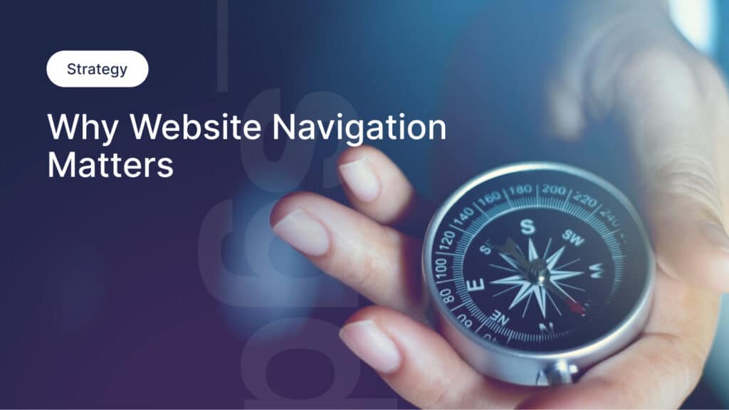 Why Website Navigation Matters