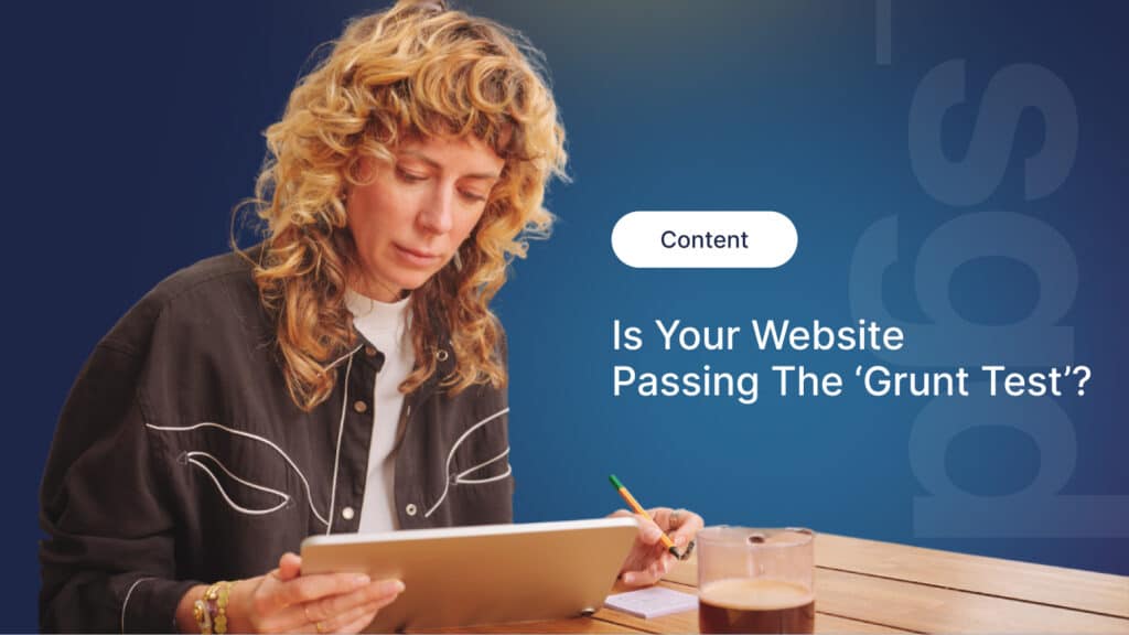 Is Your Website Passing the ‘Grunt Test’?