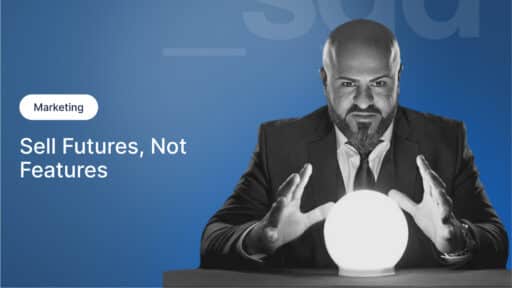 Sell Futures, Not Features