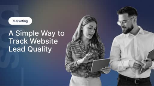 A Simple Way to Track Website Lead Quality