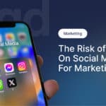 The Risk of Relying Only On Social Media For Your Marketing