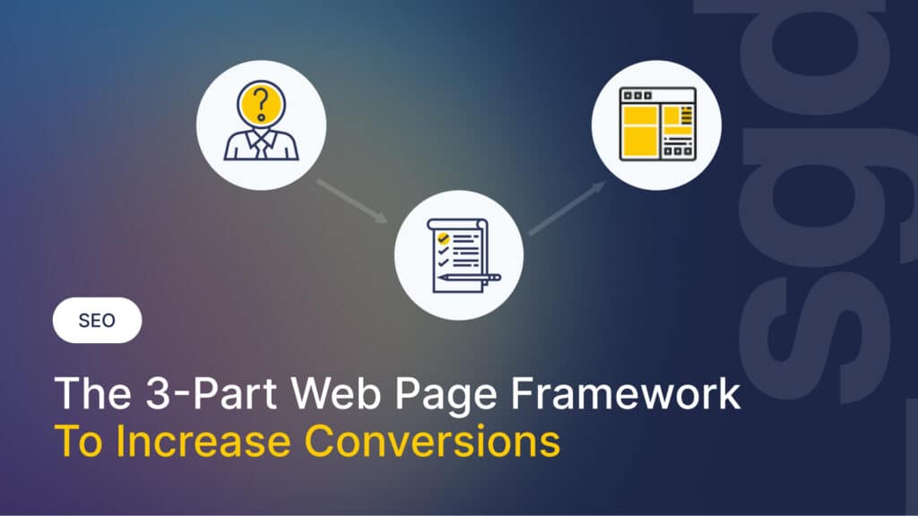 The 3-Part Web Page Framework To Increase Conversions