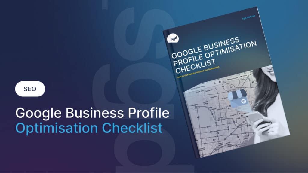 Google Business Profile Optimisation: The 2025 Guide for Australian Businesses