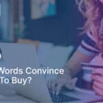 Which Words Convince People to Buy?