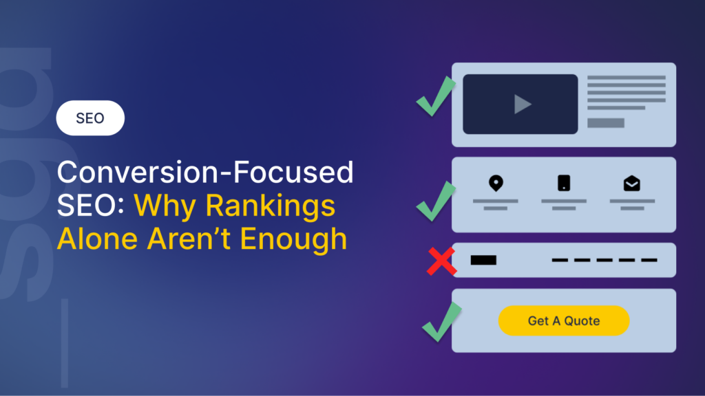 Conversion-Focused SEO: Why Rankings Alone Aren’t Enough