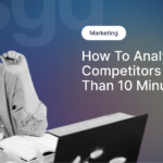 How to analyse competitors in less than 10 minutes